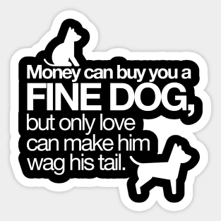 Money can buy you a fine dog? Sticker